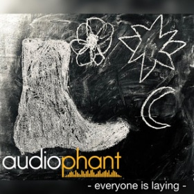 AUDIOPHANT - EVERYONE IS LAYING